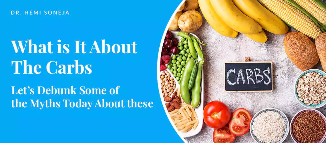 What is it about the carbs? Debunking myths about carbohydrates