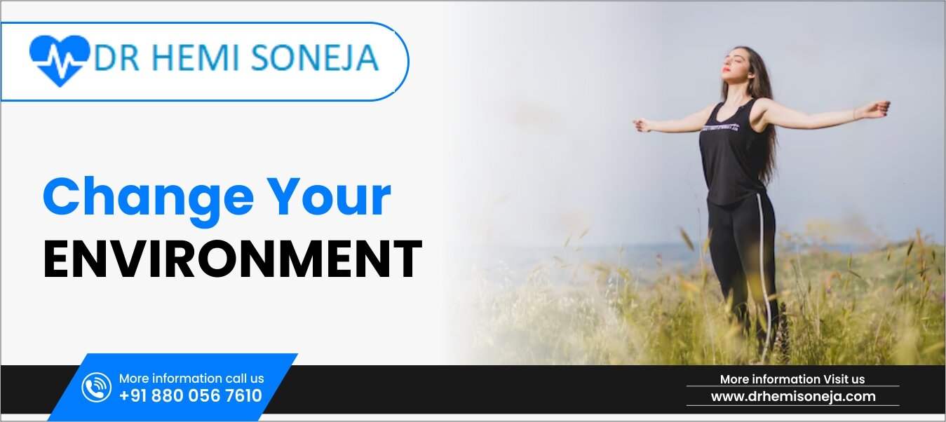 Change Your Environment